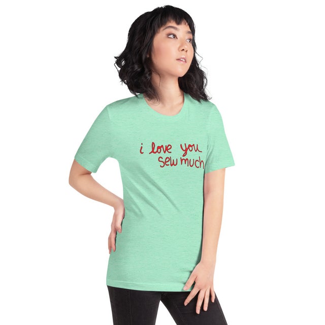 I love you SEW much T-Shirt